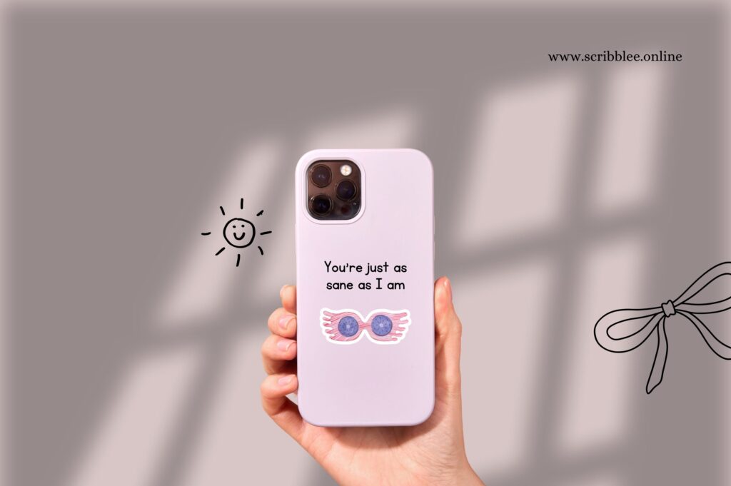 luna lovegood inspired sticker used to decorate the mobile phone cover along with her quote you're just as sane as I am by scribblee
